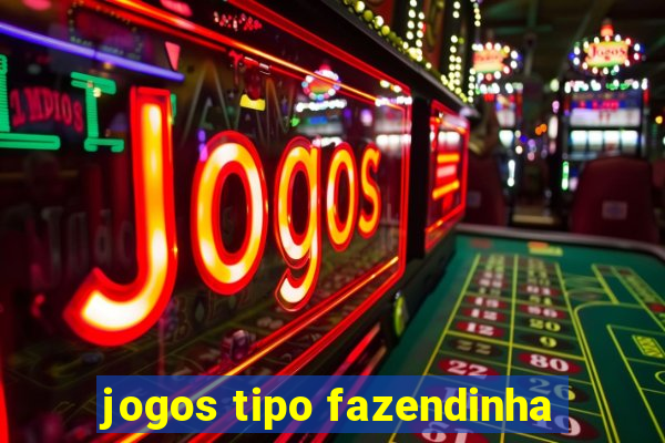 jogos tipo fazendinha